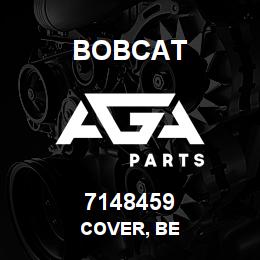 7148459 Bobcat COVER, BE | AGA Parts