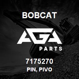 7175270 Bobcat PIN, PIVO | AGA Parts