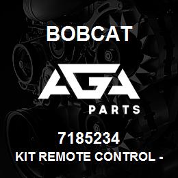 7185234 Bobcat KIT REMOTE CONTROL - NON CE APPROVED | AGA Parts