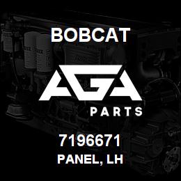 7196671 Bobcat PANEL, LH | AGA Parts