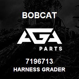 7196713 Bobcat HARNESS GRADER | AGA Parts