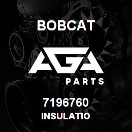 7196760 Bobcat INSULATIO | AGA Parts