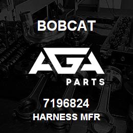 7196824 Bobcat HARNESS MFR | AGA Parts