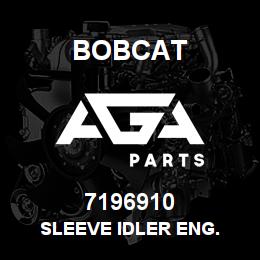 7196910 Bobcat SLEEVE IDLER ENG. | AGA Parts