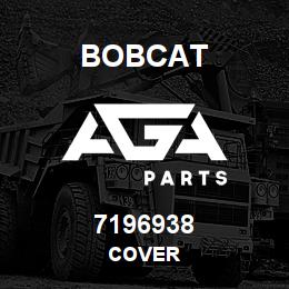 7196938 Bobcat COVER | AGA Parts