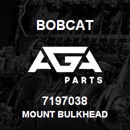 7197038 Bobcat MOUNT BULKHEAD | AGA Parts
