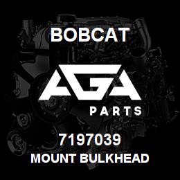 7197039 Bobcat MOUNT BULKHEAD | AGA Parts