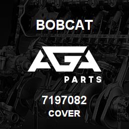 7197082 Bobcat COVER | AGA Parts
