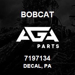7197134 Bobcat DECAL, PA | AGA Parts