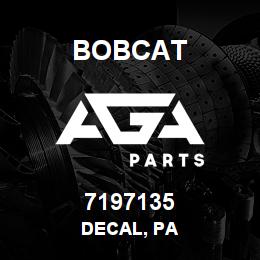 7197135 Bobcat DECAL, PA | AGA Parts
