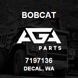 7197136 Bobcat DECAL, WA | AGA Parts