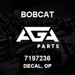 7197236 Bobcat DECAL, OP | AGA Parts