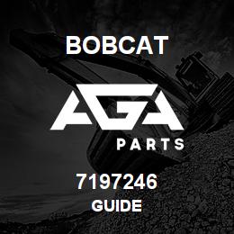 7197246 Bobcat GUIDE | AGA Parts
