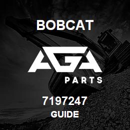 7197247 Bobcat GUIDE | AGA Parts