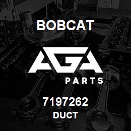 7197262 Bobcat DUCT | AGA Parts
