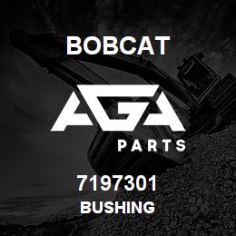 7197301 Bobcat BUSHING | AGA Parts