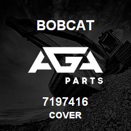 7197416 Bobcat COVER | AGA Parts