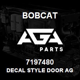 7197480 Bobcat DECAL STYLE DOOR AG | AGA Parts