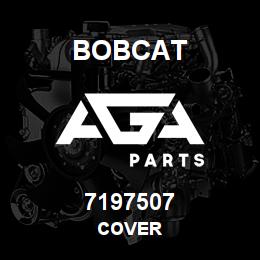 7197507 Bobcat COVER | AGA Parts