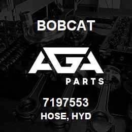 7197553 Bobcat HOSE, HYD | AGA Parts