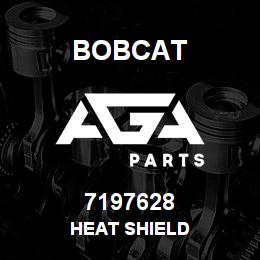 7197628 Bobcat HEAT SHIELD | AGA Parts