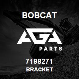 7198271 Bobcat BRACKET | AGA Parts