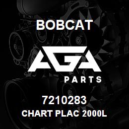 7210283 Bobcat CHART PLAC 2000L | AGA Parts