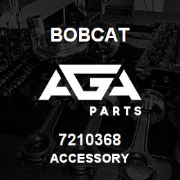 7210368 Bobcat ACCESSORY | AGA Parts