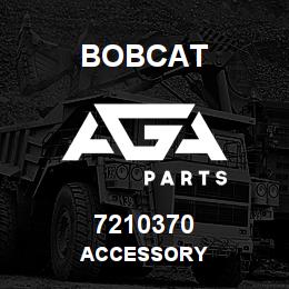 7210370 Bobcat ACCESSORY | AGA Parts