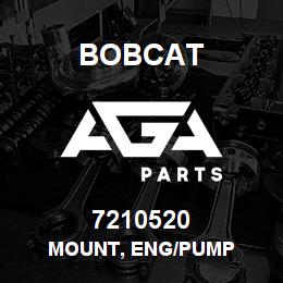 7210520 Bobcat MOUNT, ENG/PUMP | AGA Parts