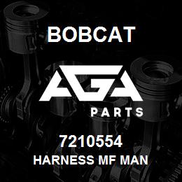 7210554 Bobcat HARNESS MF MAN | AGA Parts