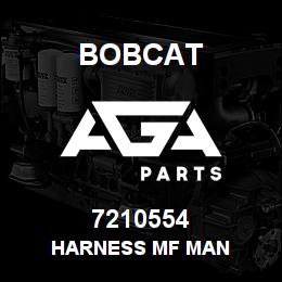 7210554 Bobcat HARNESS MF MAN | AGA Parts