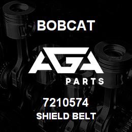 7210574 Bobcat SHIELD BELT | AGA Parts
