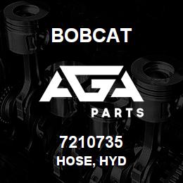 7210735 Bobcat HOSE, HYD | AGA Parts