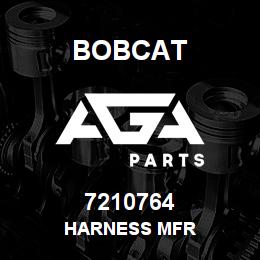 7210764 Bobcat HARNESS MFR | AGA Parts