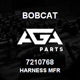 7210768 Bobcat HARNESS MFR | AGA Parts