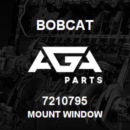 7210795 Bobcat MOUNT WINDOW | AGA Parts