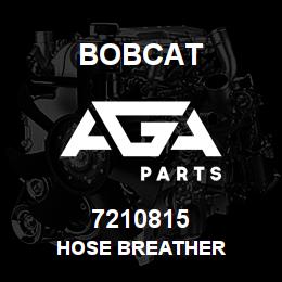 7210815 Bobcat HOSE BREATHER | AGA Parts