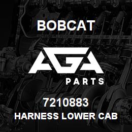 7210883 Bobcat HARNESS LOWER CAB | AGA Parts