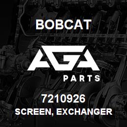 7210926 Bobcat SCREEN, EXCHANGER | AGA Parts