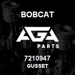7210947 Bobcat GUSSET | AGA Parts
