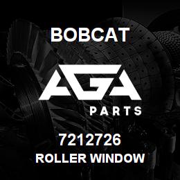 7212726 Bobcat ROLLER WINDOW | AGA Parts