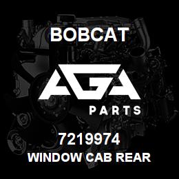 7219974 Bobcat WINDOW CAB REAR | AGA Parts