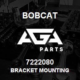 7222080 Bobcat BRACKET MOUNTING | AGA Parts