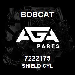 7222175 Bobcat SHIELD CYL | AGA Parts