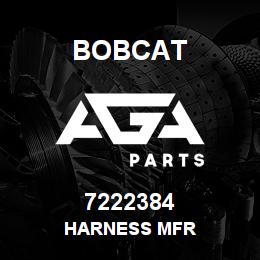 7222384 Bobcat HARNESS MFR | AGA Parts