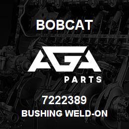 7222389 Bobcat BUSHING WELD-ON | AGA Parts