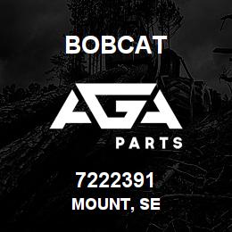 7222391 Bobcat MOUNT, SE | AGA Parts