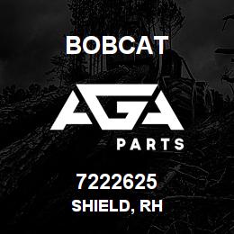 7222625 Bobcat SHIELD, RH | AGA Parts