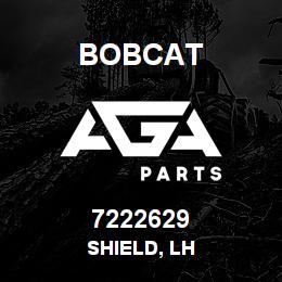 7222629 Bobcat SHIELD, LH | AGA Parts